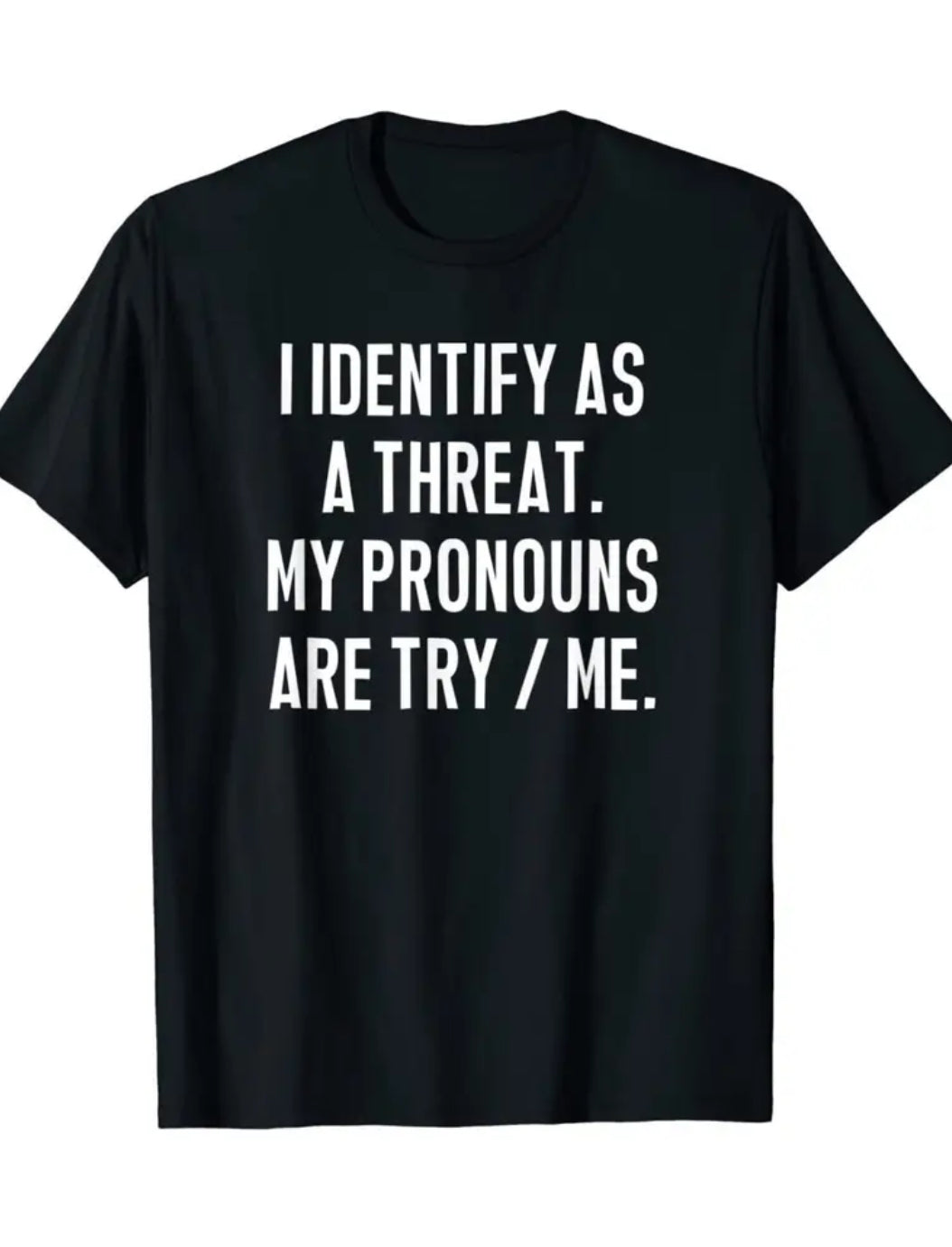 ‘I IDENTIFY AS A THREAT’ Men’s Casual Wear T-Shirt