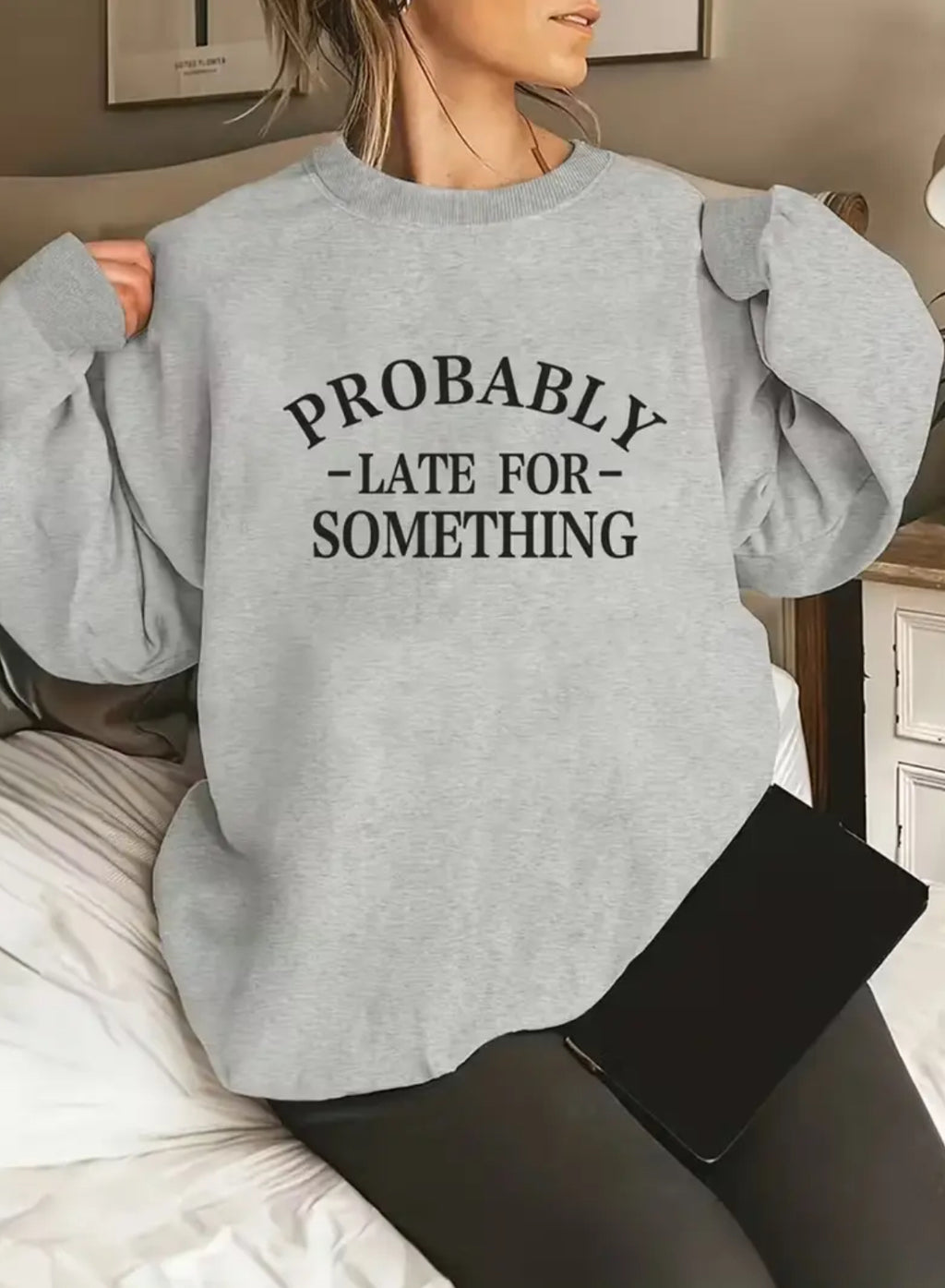 "Probably Late for Something" Crew Neck with Relaxed Fit Sweatshirt 