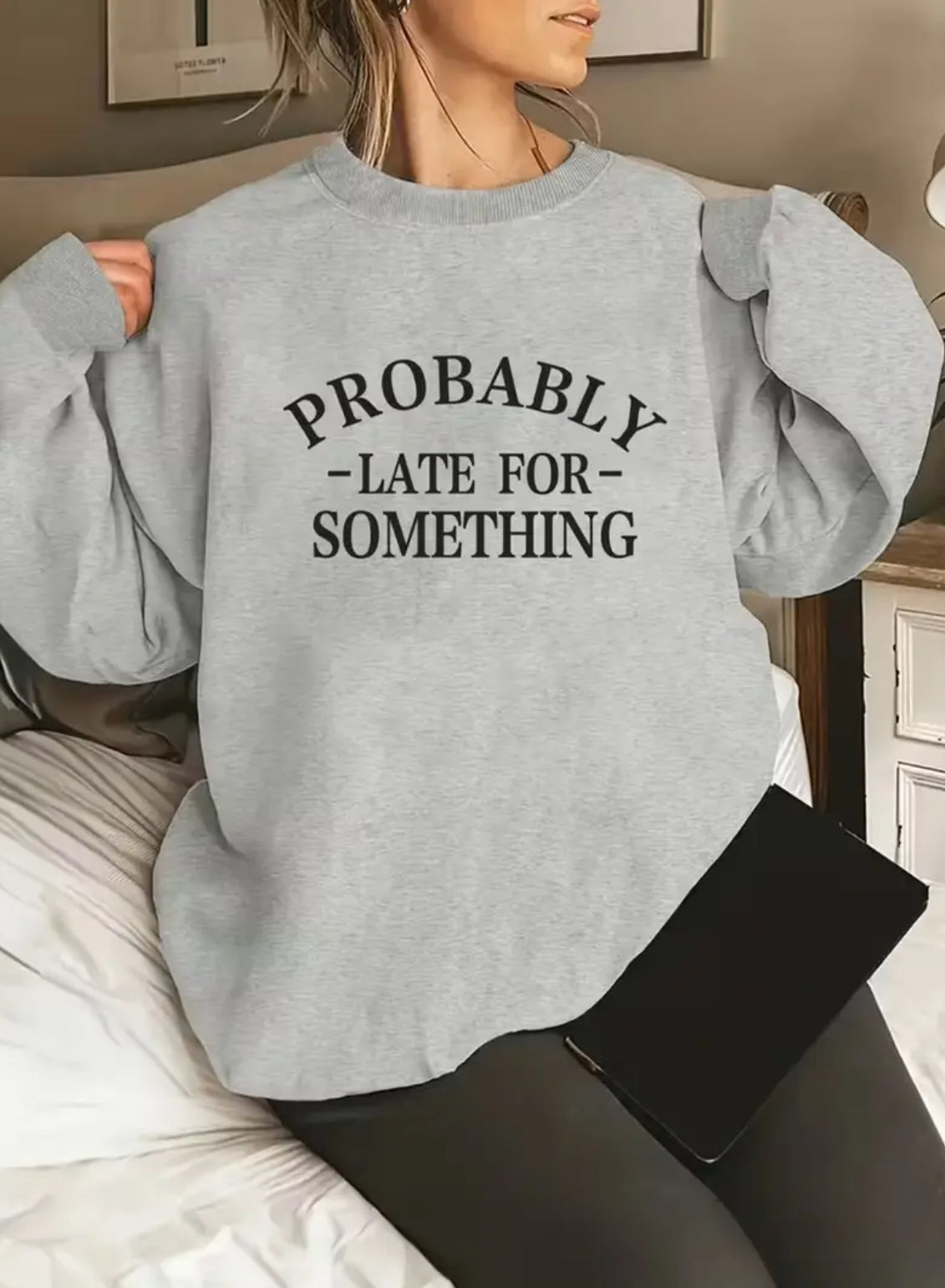 "Probably Late for Something" Crew Neck with Relaxed Fit Sweatshirt 