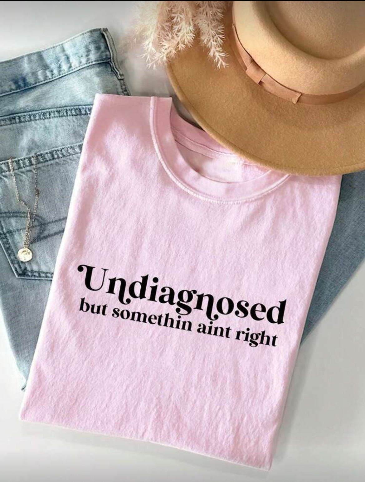 “Undiagnosed But Something Ain’t Right” Women’s Casual T-Shirt