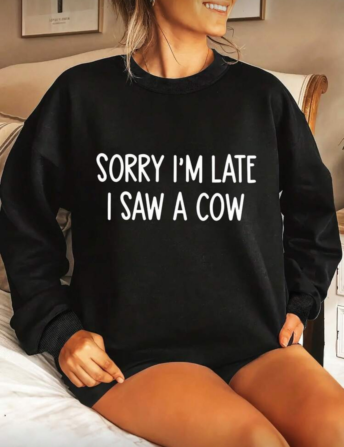 Women's Sweatshirt - 'Sorry I'm Late, I Saw A Cow’ Loose Round Neck Casual Style 